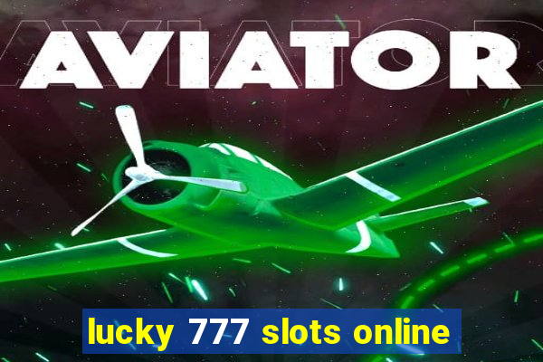 lucky 777 slots online